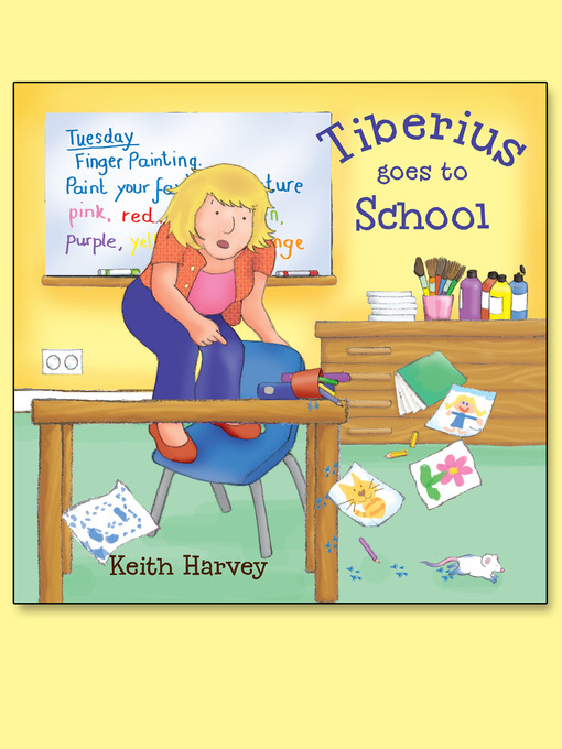 Title details for Tiberius Goes to School by Keith Harvey - Wait list